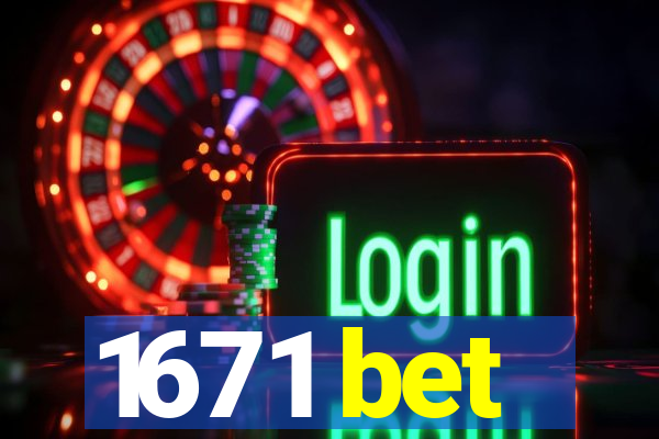 1671 bet