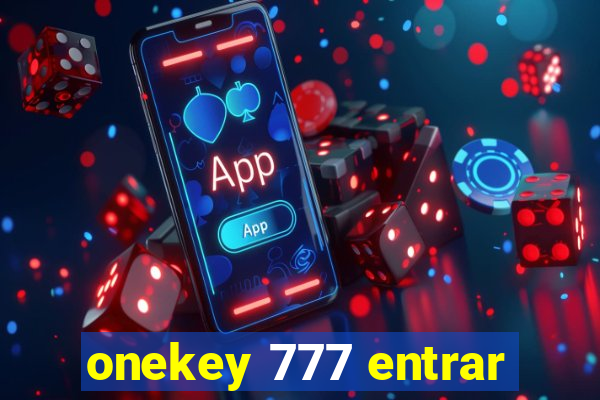 onekey 777 entrar