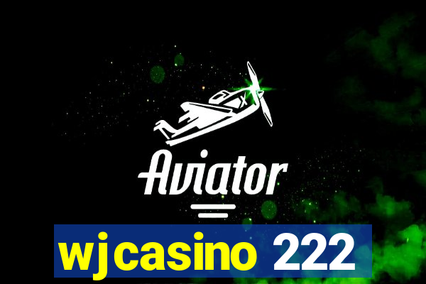 wjcasino 222