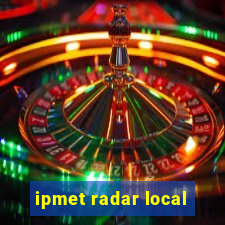 ipmet radar local