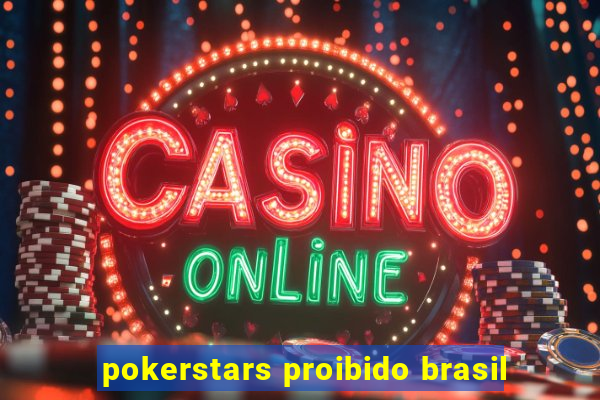 pokerstars proibido brasil