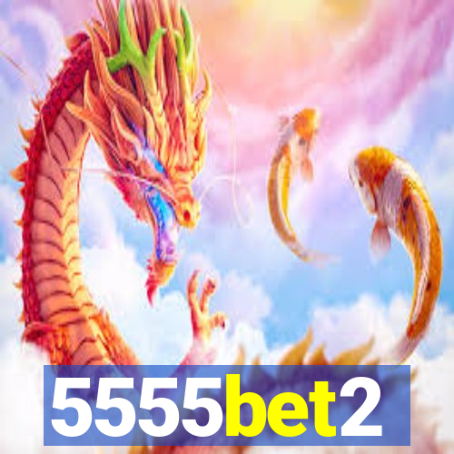 5555bet2