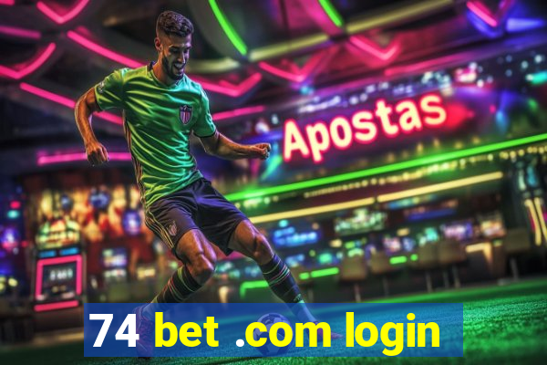 74 bet .com login