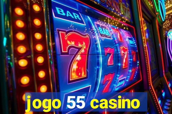 jogo 55 casino