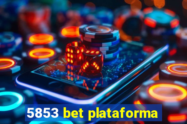 5853 bet plataforma