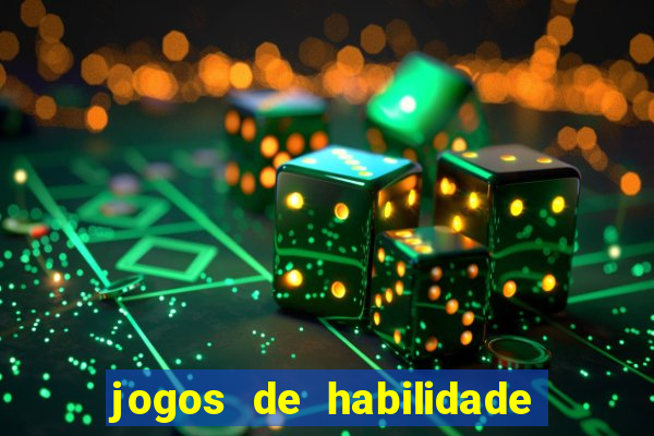 jogos de habilidade para ganhar dinheiro