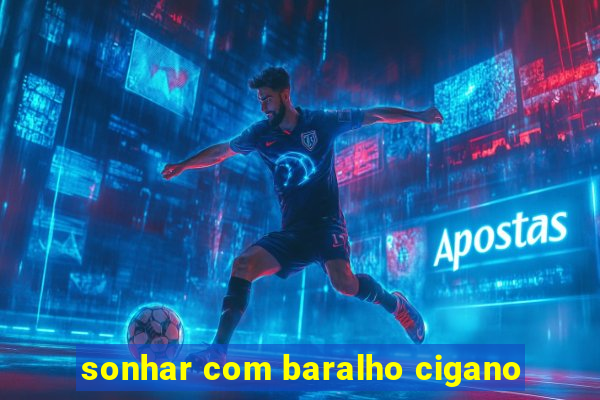 sonhar com baralho cigano