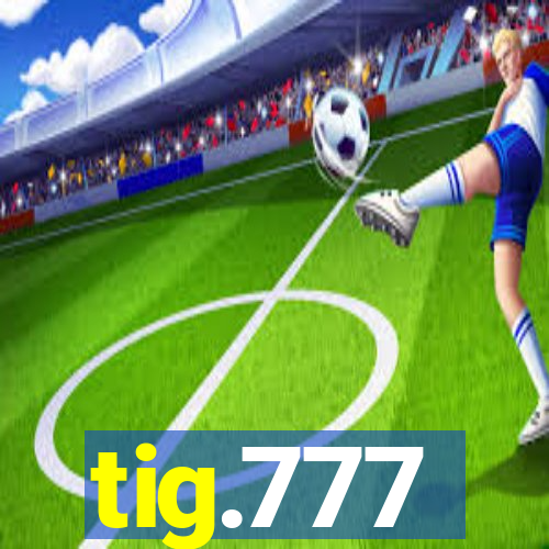 tig.777