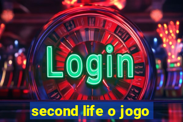 second life o jogo