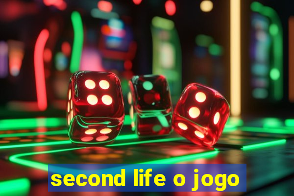 second life o jogo