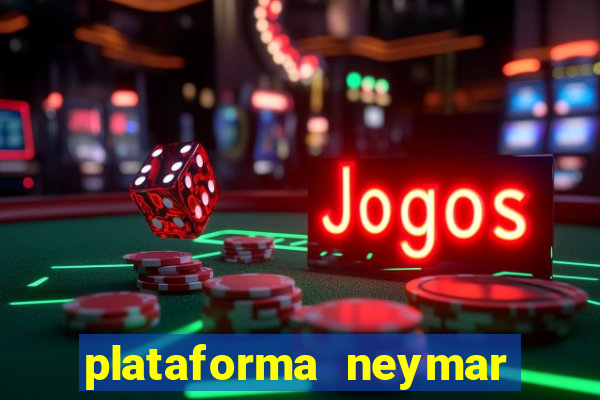 plataforma neymar jr bet é confiável