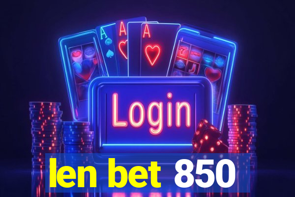 len bet 850