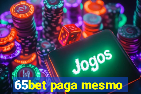 65bet paga mesmo