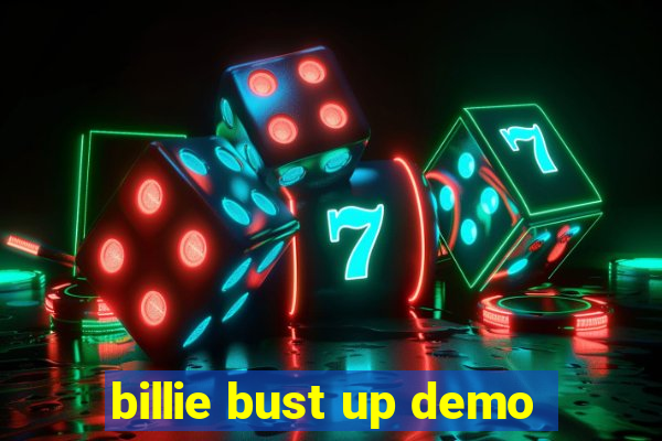 billie bust up demo