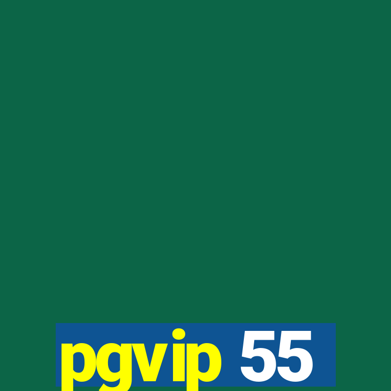 pgvip 55