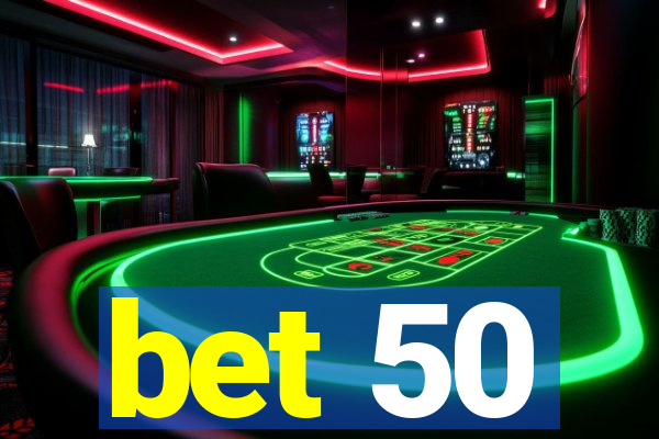 bet 50