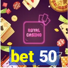 bet 50