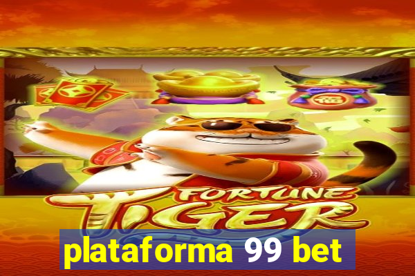 plataforma 99 bet