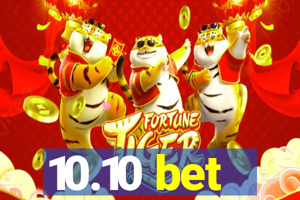 10.10 bet