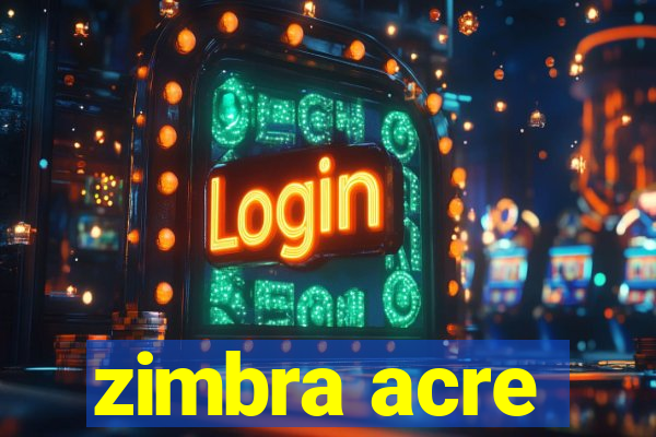 zimbra acre