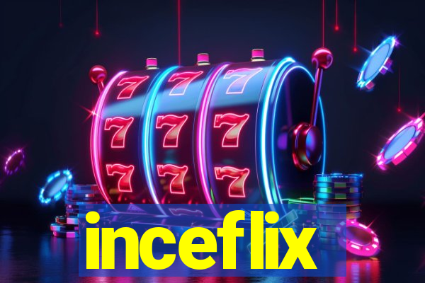 inceflix