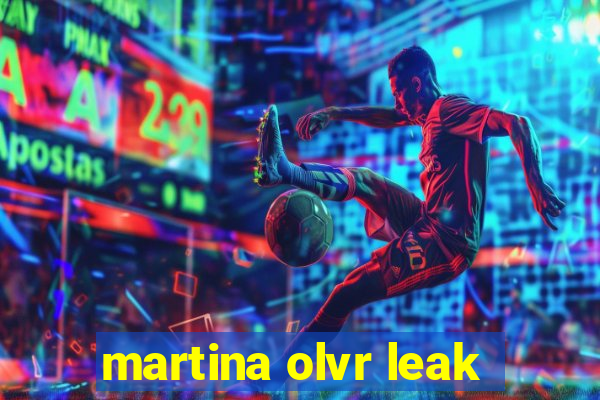 martina olvr leak