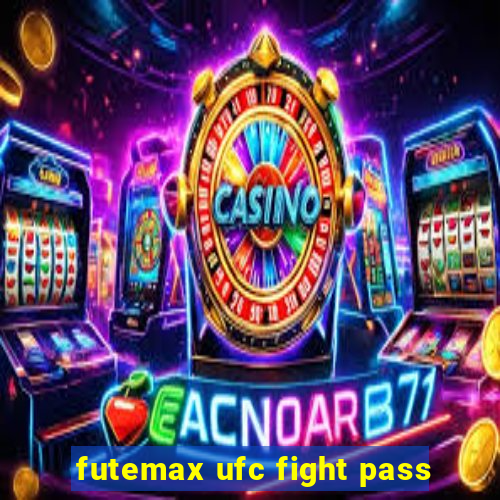 futemax ufc fight pass