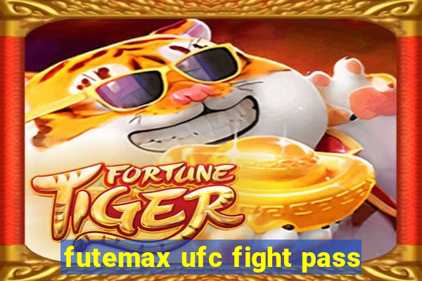 futemax ufc fight pass