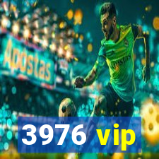 3976 vip