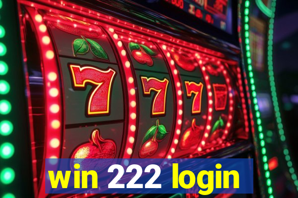 win 222 login