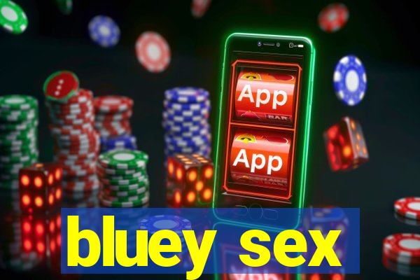 bluey sex