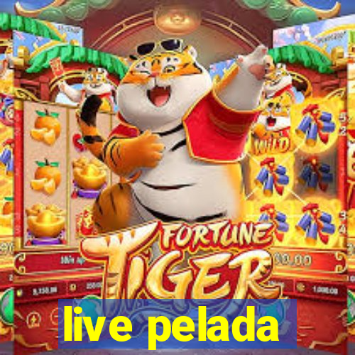 live pelada