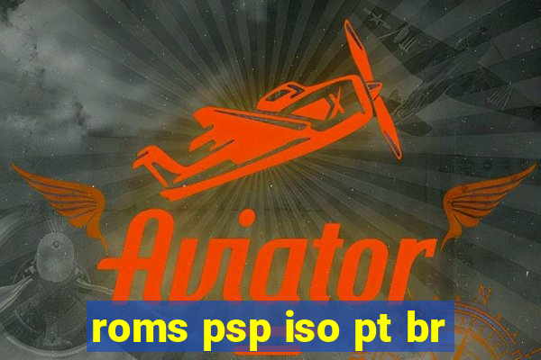 roms psp iso pt br