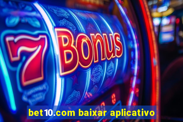 bet10.com baixar aplicativo