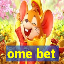 ome bet