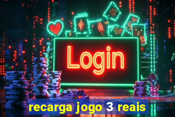 recarga jogo 3 reais