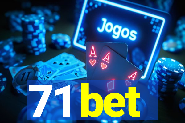 71 bet