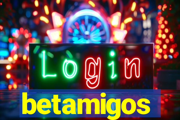 betamigos