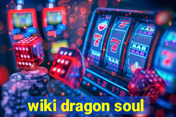 wiki dragon soul