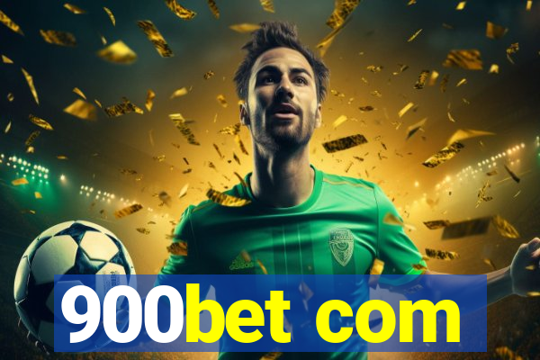 900bet com