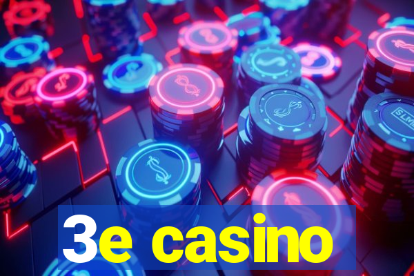 3e casino