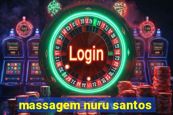 massagem nuru santos