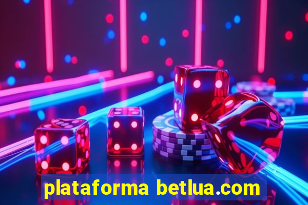 plataforma betlua.com