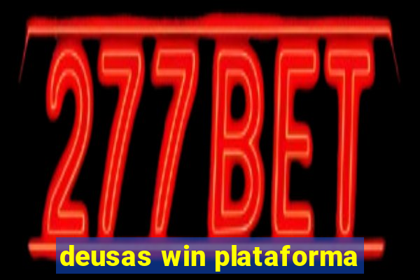 deusas win plataforma