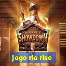 jogo rio rise