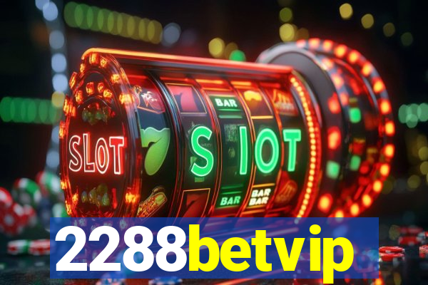 2288betvip