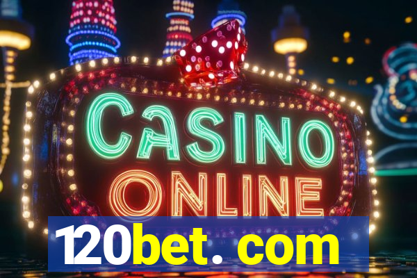 120bet. com