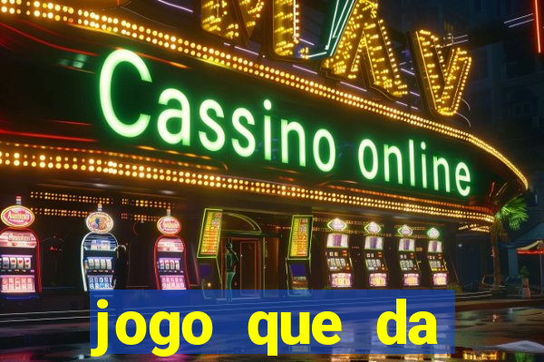 jogo que da dinheiro sem precisar depositar