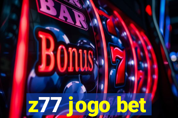 z77 jogo bet