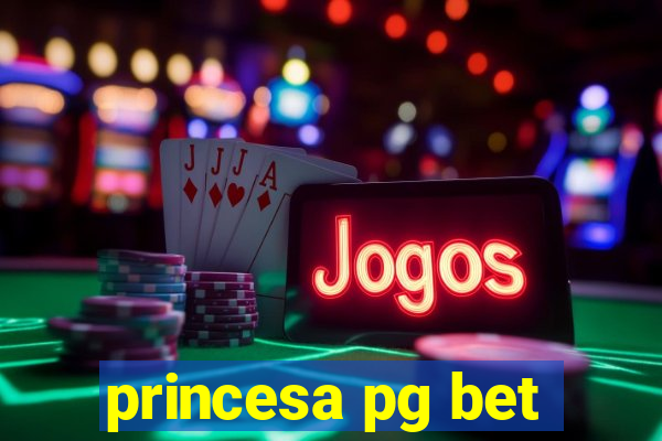 princesa pg bet